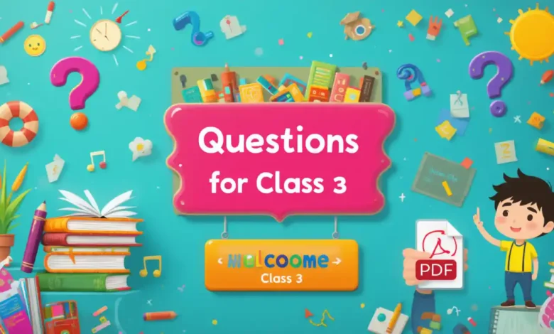 Essential GK Questions for Class 3 Students A Comprehensive Guide with Answers (PDF)